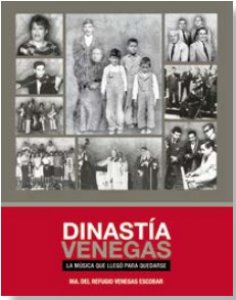Dinastía Venegas : la música que llegó para quedarse