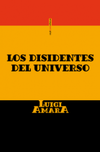 Los disidentes del universo