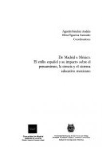 De Madrid a México : el exilio español y su impacto en el pensamiento, la ciencia y el sistema educativo mexicano