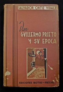 Don Guillermo Prieto y su época : estudio costumbrista e histórico del siglo XIX