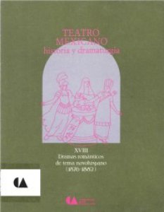 Dramas románticos de tema novohispano : 1876-1882