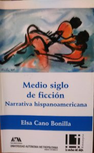 Medio siglo de ficción : narrativa hispanoamericana