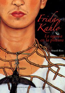Frida Kahlo : la agonía en la pintura