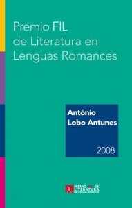 Premio FIL de Literatura en Lenguas Romances : António Lobo Antunes 2008