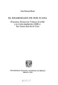El enamorado de Sor Juana : Francisco Álvarez de Velasco y Zorrilla y su carta laudatoria (1698) a Sor Juana Inés de la Cruz