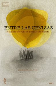 Entre las cenizas: Historias de vida en tiempos de muerte” - CIPER Chile