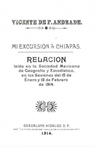 Mi excursión a Chiapas : relación leída en la sociedad mexicana de geografía y estadística en las sesiones del 15 de enero y 12 de febrero de 1914