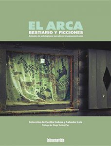 El Arca : bestiario y ficciones de treintaiún escritores hispanoamericanos