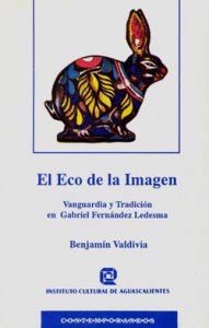 El eco de la imagen : vanguardia y tradición en Gabriel Fernández Ledesma