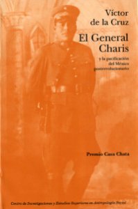 El general Charis y la pacificación del México postrevolucionario