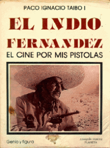 El indio Fernández, el cine por mis pistolas