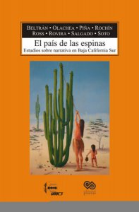 El país de las espinas : estudios sobre narrativa en Baja California