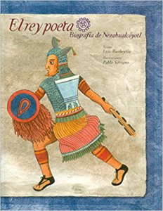 El rey poeta : una biografía de Nezahualcóyotl