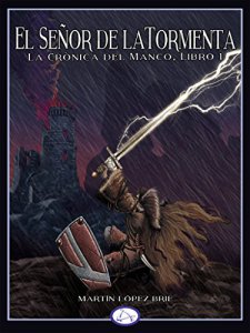 El señor de la tormenta : La crónica del manco : libro 1