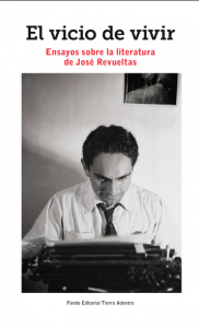 El vicio de vivir : ensayos sobre la literatura de José Revueltas