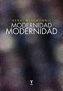 Modernidad modernidad / Henri Meschonnic