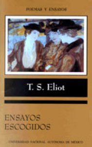 Ensayos escogidos de T. S. Eliot