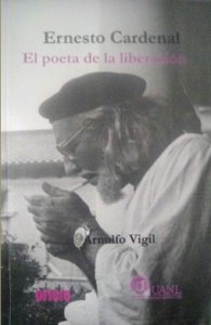 Ernesto Cardenal : el poeta de la liberación