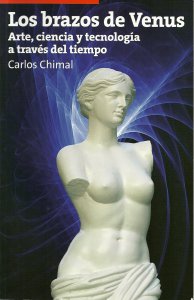Los brazos de Venus : arte, ciencia y tecnología a través del tiempo