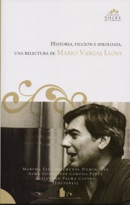 Historia, ficción e ideología : una relectura de Mario Vargas Llosa