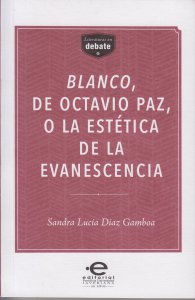 Blanco, de Octavio Paz, o la estética de la evanescencia