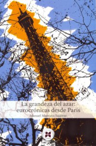La grandeza del azar : eurocrónicas desde París