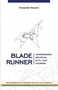 Blade Runner: modernidades múltiples en el cine futurista