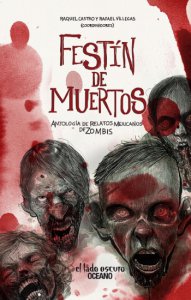Festín de muertos : antología de relatos mexicanos de zombis
