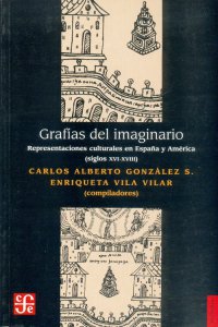 Grafías del imaginario : representaciones culturales en España y América (siglos XV-XVIII)