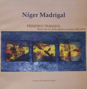 Primeros trabajos : selección de obras plástica y poética 1991-2002