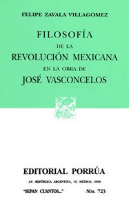Filosofía de la Revolución mexicana en la obra de José Vasconcelos