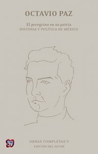 Obras completas. V. El peregrino en su patria. Historia y política de México