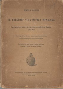 El folklore y la música mexicana : investigación acerca de la cultura musical en México (1525-1925)