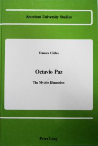Octavio Paz : the mythic dimension