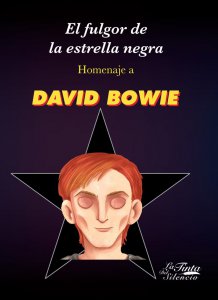El fulgor de la estrella negra : homenaje a David Bowie