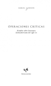 Operaciones críticas : estudios sobre literatura latinoamericana del siglo XX 