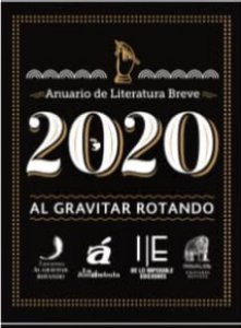 Anuario de literatura breve 2020 : al gravitar rotando