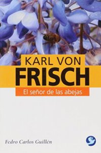 Karl von Frisch : el señor de las abejas