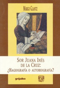 Inés de la Cruz. ¿Hagiografía o autobiografía?