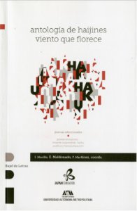 Antología de haijines viento que florece : poemas seleccionados : primer encuentro... instante suspendido, haikú, poética y transculturación