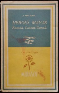 Héroes mayas (Zamná, Cocom, Canek)
