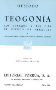 Teogonía ; El escudo de Heracles ; Los trabajos y los días ; Idilios de Bión ; Idilios de Mosco ; Himnos órficos