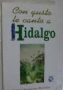 Con gusto le canto a Hidalgo