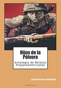 Hijos de la pólvora : antología de relatos hispanoamericanos