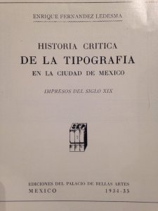 Historia crítica de la tipografía en la ciudad de México : impresos del siglo XIX