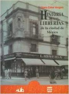 Historias de las librerías de la ciudad de México : evocación y presencia