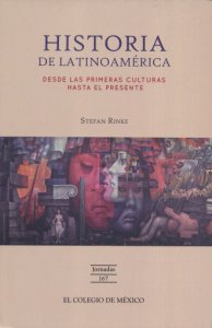 Historia de Latinoamérica : desde las primeras culturas hasta el presente de Stefan Rinke 