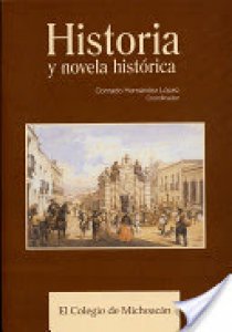Historia y novela histórica : coincidencias, divergencias y perspectivas de análisis