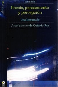 Poesía, pensamiento y percepción : una lectura de Árbol Adentro de Octavio Paz