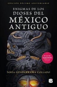 Enigmas de los dioses del México Antiguo